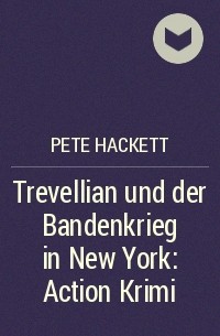Pete Hackett - Trevellian und der Bandenkrieg in New York: Action Krimi