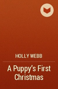 Holly Webb - A Puppy's First Christmas