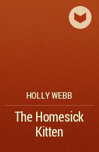 Holly Webb - The Homesick Kitten