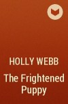 Holly Webb - The Frightened Puppy