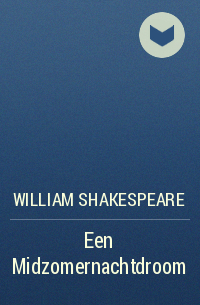 William Shakespeare - Een Midzomernachtdroom