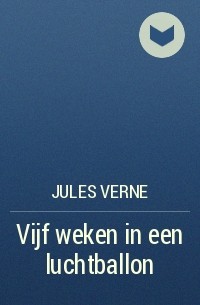 Jules Verne - Vijf weken in een luchtballon