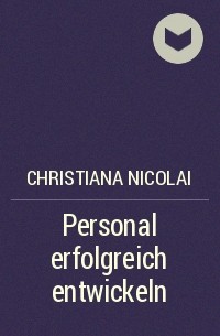 Christiana Nicolai - Personal erfolgreich entwickeln