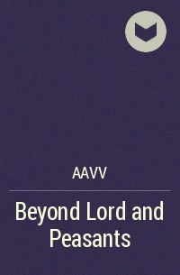 AAVV - Beyond Lord and Peasants