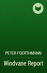 Peter Foerthmann - Windvane Report