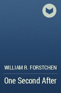 William R. Forstchen - One Second After
