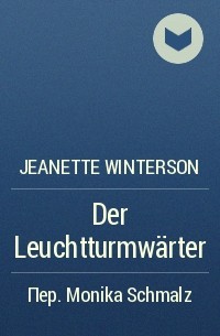 Jeanette Winterson - Der Leuchtturmwärter