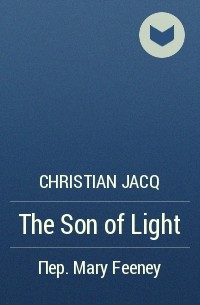Christian Jacq - The Son of Light