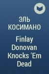 Эль Косимано - Finlay Donovan Knocks &#039;Em Dead