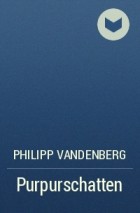 Philipp Vandenberg - Purpurschatten