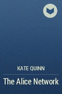 Kate Quinn - The Alice Network