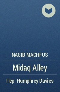 Nagib Machfus - Midaq Alley