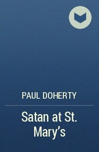 Paul Doherty - Satan at St. Mary's
