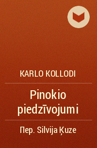 Karlo Kollodi - Pinokio piedzīvojumi