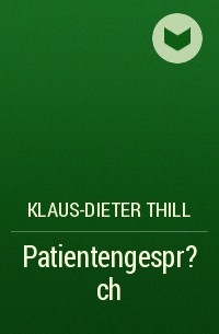 Klaus-Dieter Thill - Patientengespr?ch