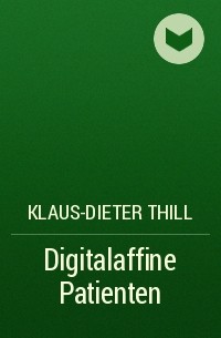 Klaus-Dieter Thill - Digitalaffine Patienten
