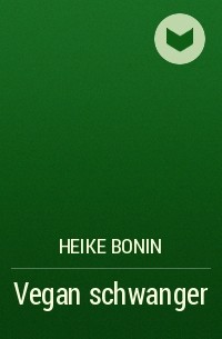 Heike Bonin - Vegan schwanger
