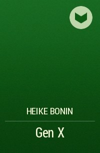 Heike Bonin - Gen X