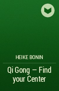 Heike Bonin - Qi Gong - Find your Center