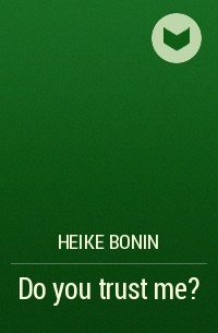 Heike Bonin - Do you trust me ?