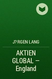J?rgen Lang - AKTIEN GLOBAL - England