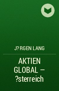 J?rgen Lang - AKTIEN GLOBAL - ?sterreich