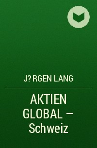 J?rgen Lang - AKTIEN GLOBAL - Schweiz