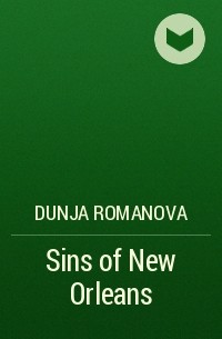 Dunja Romanova - Sins of New Orleans