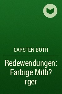 Carsten Both - Redewendungen: Farbige Mitb?rger