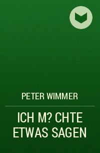 Peter Wimmer - ICH M?CHTE ETWAS SAGEN