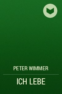 Peter Wimmer - ICH LEBE