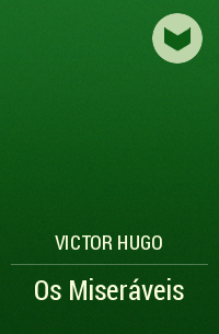 Victor Hugo - Os Miseráveis