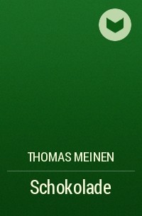 Thomas Meinen - Schokolade