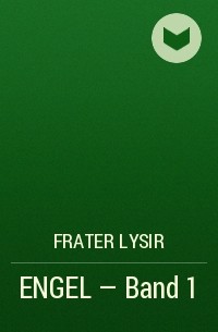 Frater LYSIR - ENGEL - Band 1