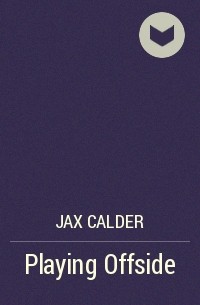Jax Calder - Playing Offside