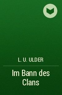 Л. У. Ульдер - Im Bann des Clans