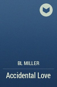 BL Miller - Accidental Love