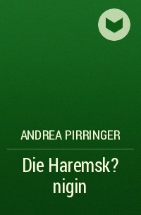 Andrea Pirringer - Die Haremsk?nigin