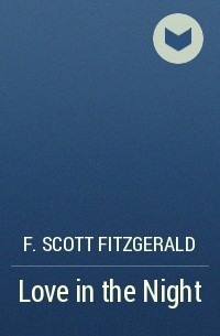 F. Scott Fitzgerald - Love in the Night