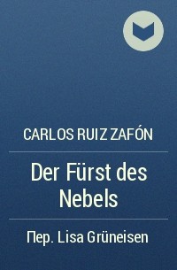 Carlos Ruiz Zafón - Der Fürst des Nebels