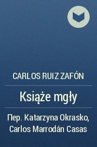 Carlos Ruiz Zafón - Książe mgły
