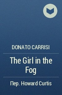 Donato Carrisi - The Girl in the Fog