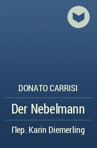 Donato Carrisi - Der Nebelmann
