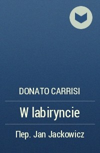 Donato Carrisi - W labiryncie