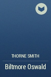 Thorne Smith - Biltmore Oswald