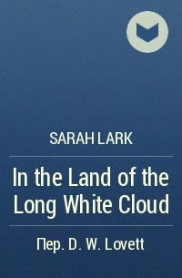 Sarah Lark - In the Land of the Long White Cloud