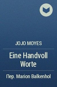 Jojo Moyes - Eine Handvoll Worte
