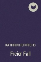 Kathrin Heinrichs - Freier Fall