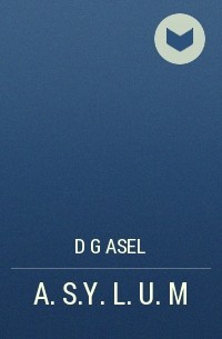 D G Asel - A.S.Y. L. U.M