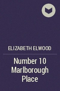Elizabeth Elwood - Number 10 Marlborough Place